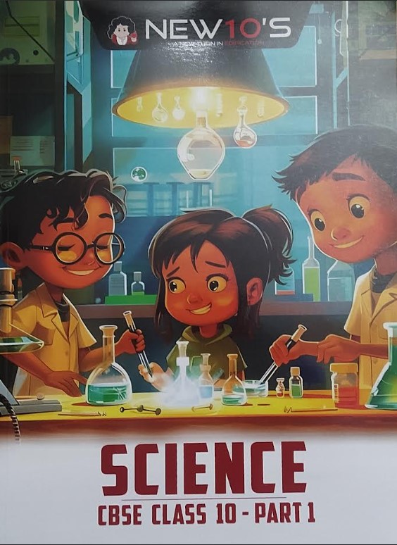 NEW 10 S SCIENCE | CBSE | CLASS 10 (PART 1) | BASED ON NCERT SYLLABUS REVISED ON 2025-26